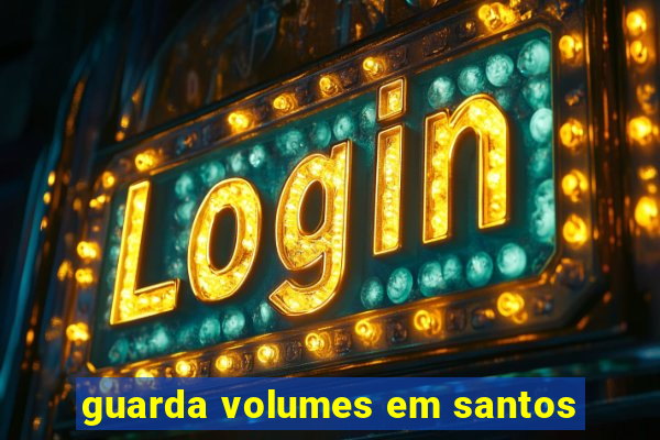 guarda volumes em santos